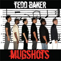 Tedd Baker - Mugshots